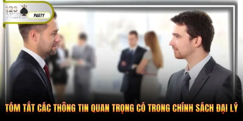 Tóm tắt các thông tin quan trọng có trong chính sách đại lý