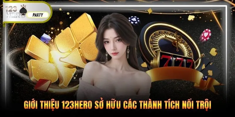 Giới thiệu 123Hero sở hữu các thành tích nổi trội 