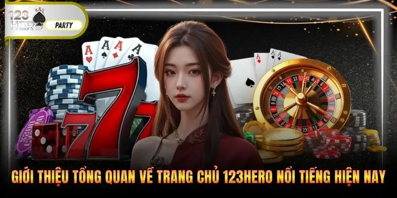 Giới thiệu tổng quan về trang chủ 123Hero nổi tiếng hiện nay