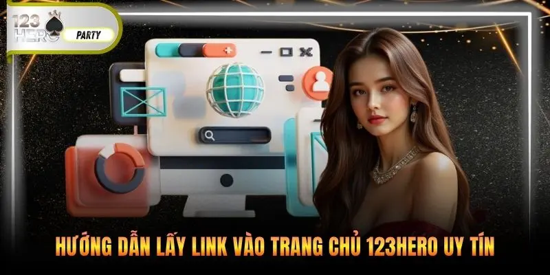 Hướng dẫn lấy link vào trang chủ 123Hero uy tín