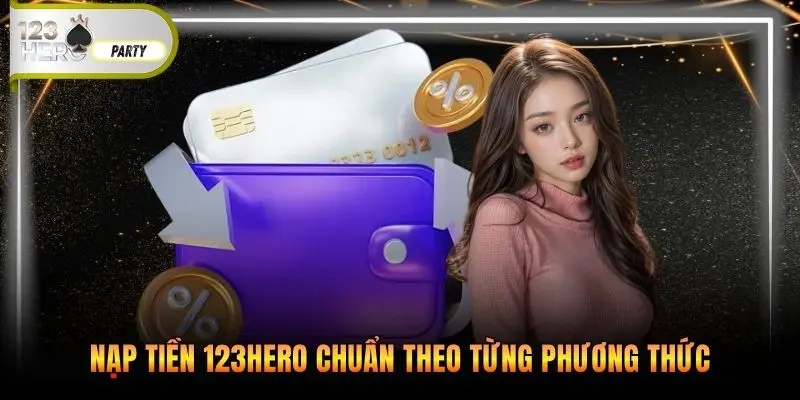 Nạp tiền 123Hero chuẩn theo từng phương thức