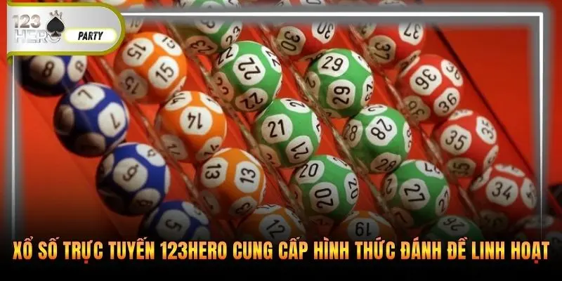 Xổ số trực tuyến 123Hero cung cấp hình thức đánh đề linh hoạt